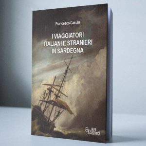 I VIAGGIATORI ITALIANI E STRANIERI IN SARDEGNA