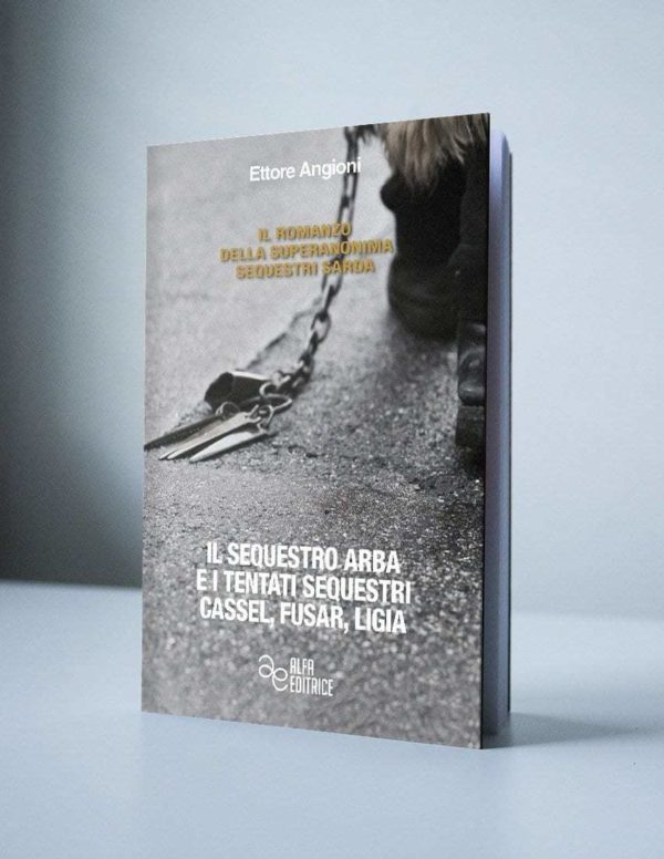 IL SEQUESTRO ARBA E I TENTATI SEQUESTRI CASSEL, FUSAR, LIGIA 1 IL SEQUESTRO ARBA E I TENTATI SEQUESTRI CASSEL, FUSAR, LIGIA