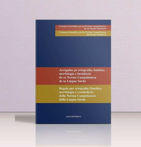 ARRÈGULAS PO ORTOGRAFIA, FONÈTICA, MORFOLOGIA E FUEDDÀRIU DE SA NORMA CAMPIDANESA DE SA LÌNGUA SARDA 1 ARRÈGULAS PO ORTOGRAFIA, FONÈTICA, MORFOLOGIA E FUEDDÀRIU DE SA NORMA CAMPIDANESA DE SA LÌNGUA SARDA
